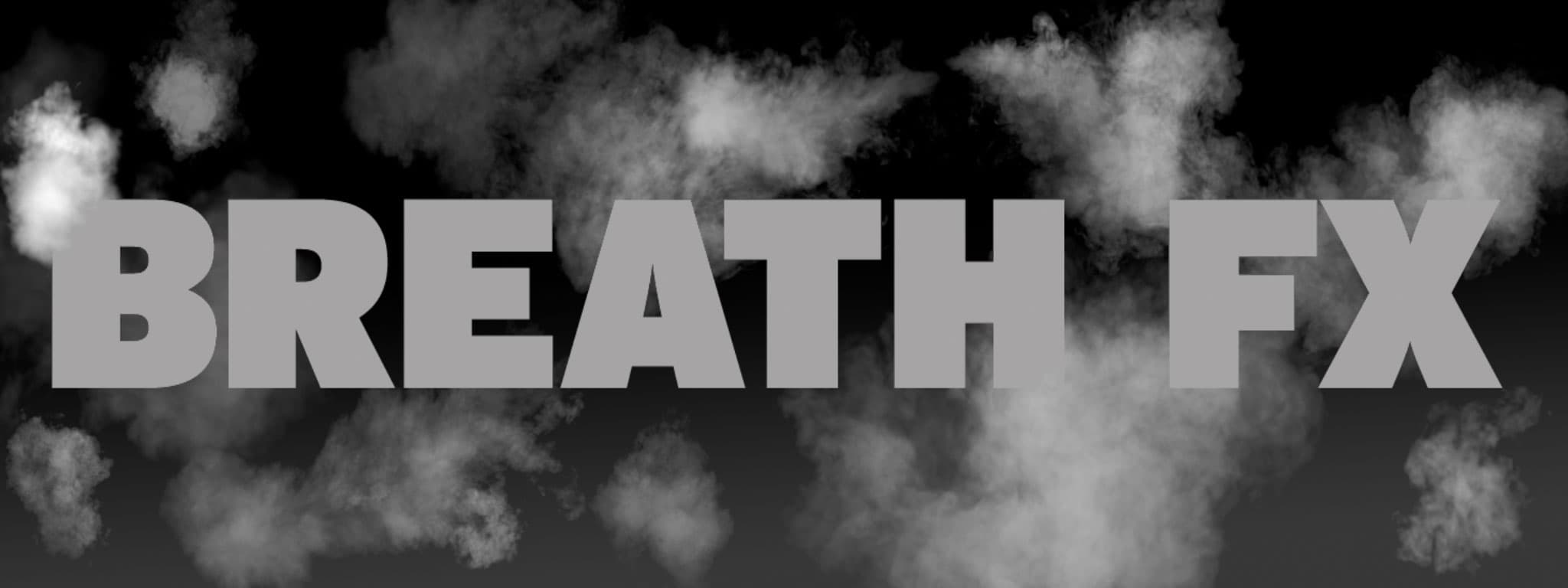 The Ultimate Breath Effects